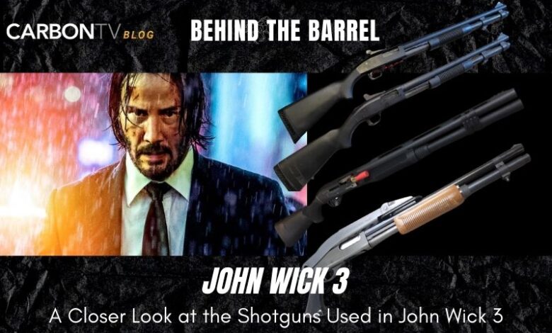 Shotguns Used in John Wick 3 - CarbonTV