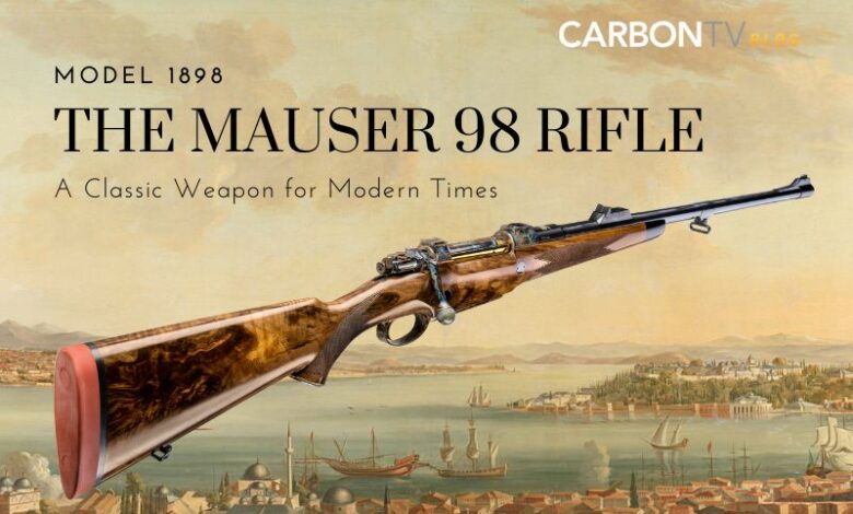 The Mauser 98 Rifle - CarbonTV